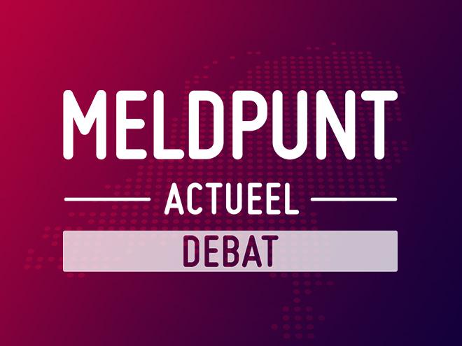 MELDPUNT ACTUEEL DEBAT