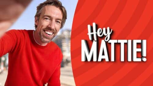 HEY MATTIE!